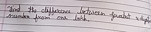 Find the difference between the greatest 4-digit number and one... | Filo