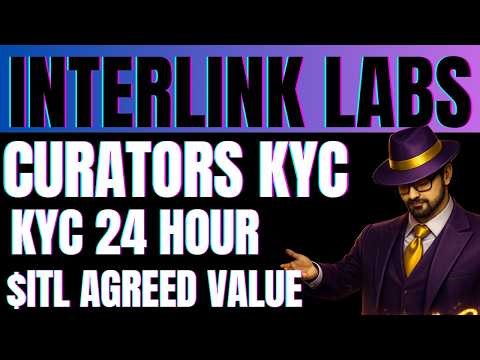 Curators KYC | 24 Hour Window | $ITL Agreed Value #interlink #itlg #itl #itl_fdn