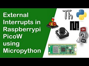 Implementing External Interrupts in Raspberrypi PicoW using Micropython