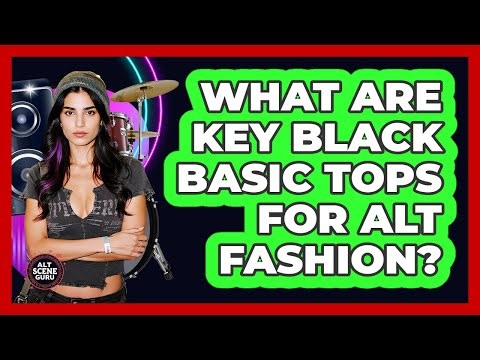What Are Key Black Basic Tops For Alt Fashion?