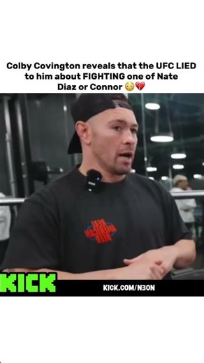 Colby Covington reveals that the UFC LIED to him about FIGHTING one of Nate Diaz or Connor🥴😵#n3on