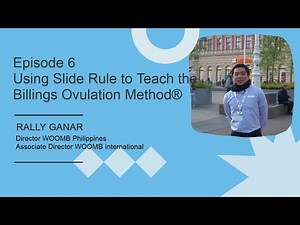 Episode 6 Using Slide Rule to Teach the Billings Ovulation Method®
