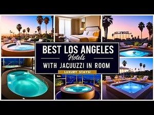 13 Best Los Angeles Hotels with Jacuzzi in Room