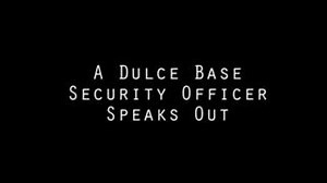 A DULCE BASE SECURITY OFFICER SPEAKS OUT - THOMAS CASTELLO (VIDEO)