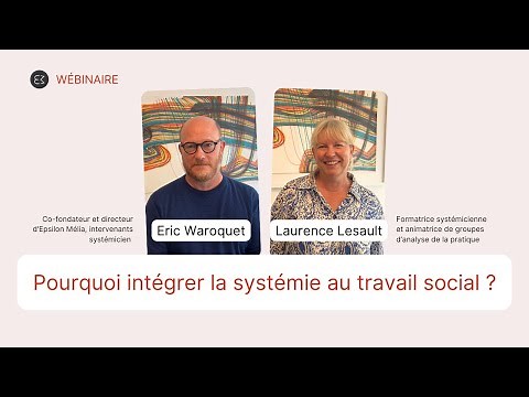 Webinaire : pourquoi intégrer la systémie au travail social ?