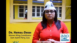 AAP Goa Women Wing Coordinator, Dr. Hemali Desai's appeal to the empowered women of Goa! | Aam Aadmi Party Goa