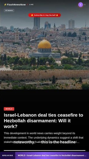 Israel-Lebanon deal ties ceasefire to Hezbollah disarmament: Will it work?