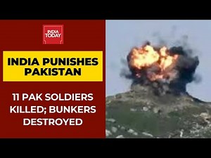 Indian Army Kills 11 Pak Soldiers, Destroys Bunkers After Pakistan Violates Ceasefire Along LoC