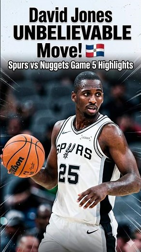 David Jones UNBELIEVABLE Move! 🇩🇴 Spurs vs Nuggets Game 5 Highlights