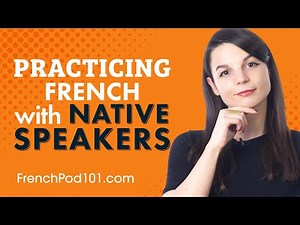 How to Practice French with Native Speakers at Home and Abroad