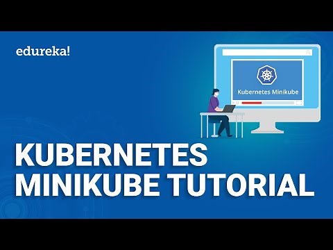 Kubernetes Minikube Tutorial | Kubernetes Minikube Dashboard | Kubernetes Training | Edureka