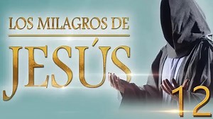 CAPITULO 12 - LOS MILAGROS DE JESUS HD | Los Milagros De Jesus 2014 / Completo | Facebook