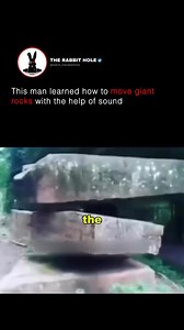 This man discovered that sound can move giant rocks | The Rabbit Hole