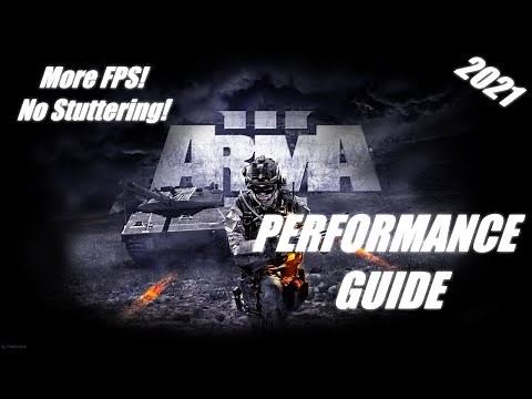 ARMA 3 Performance Guide (2021) More FPS and No Stuttering!