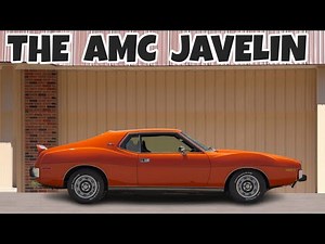 THE AMC JAVELIN : THE UNPOPULAR GO FAST CAR