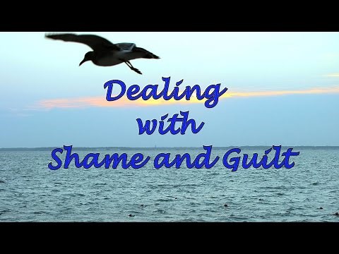 Dealing with Shame and Guilt
