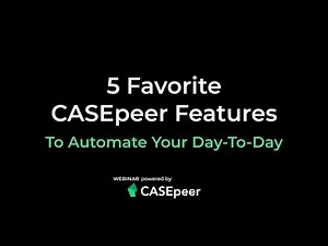 5 Favorite CASEpeer Features to Automate Your Day-to-Day