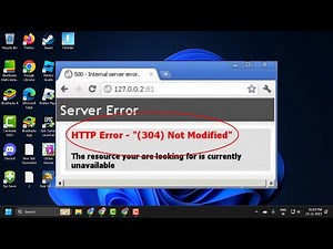 How To Fix HTTP Error 304 Not Modified Error