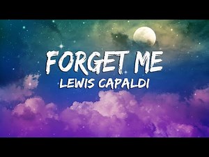 Lewis Capaldi - Forget Me (Lyrics)