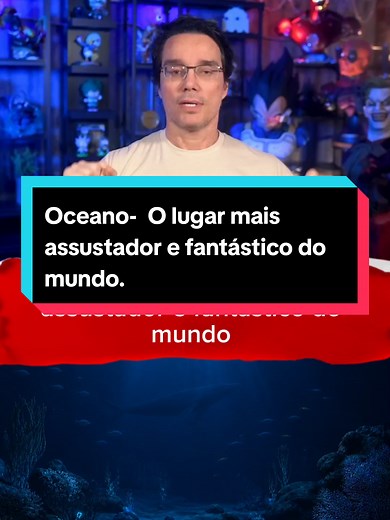 Oceano: o lugar mais assustador e fantástico do mundo