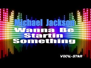 Michael Jackson - Wanna Be Startin Something (Karaoke Version) with Lyrics HD Vocal-Star Karaoke