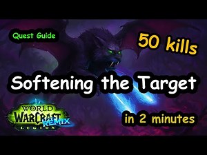 2-Minute Fast Guide: Softening the Target (WoW Legion Remix)