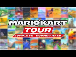 Mario Kart Tour - Complete Soundtrack