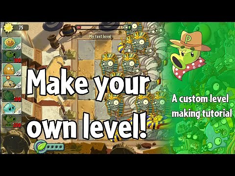 A guide to the basics of PvZ2 custom level making!