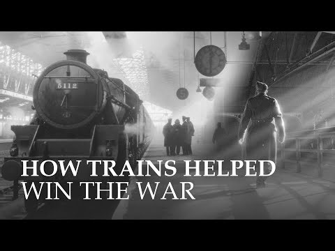 Carrying The Load | How Trains Helped Win the War