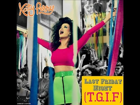 Katy Perry - Last Friday Night (Extended Version)