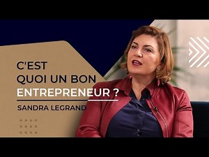 #34 Sandra Legrand : Les clés d'un bon entrepreneur