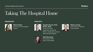 2025 Forbes Healthcare Summit | Taking The Hospital Home