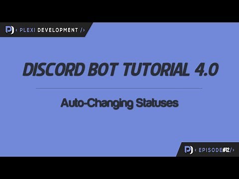 Discord Bot Tutorial: Auto-Changing Statuses [ep. 12]