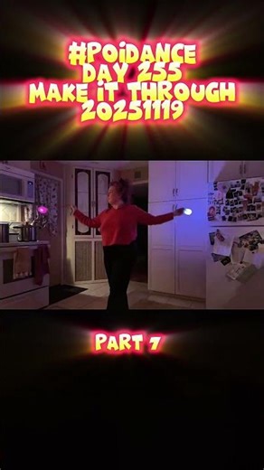 Pt7 Poi Dance Day 255 Make It Through 20251119 #poi #PoiSpinning #PoiDance #FlowArts #PoiTutorial