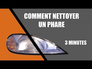 COMMENT NETTOYER UN PHARE