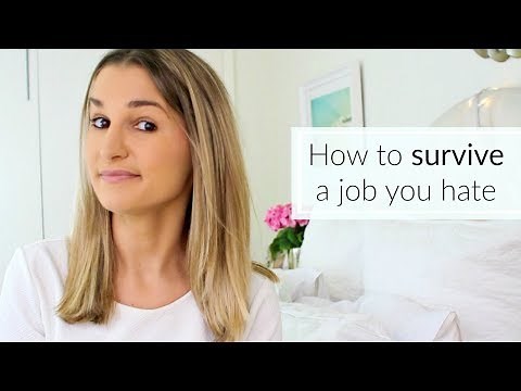 How to Survive A Job You Hate (and get through the day!)