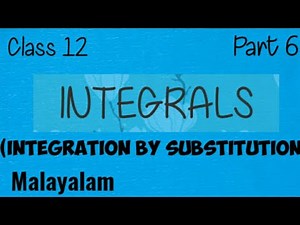 Class 12 |Maths|Integrals|Integration by substitution|Malayalam