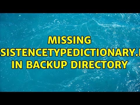 Missing PersistenceTypeDictionary.ptd in backup directory