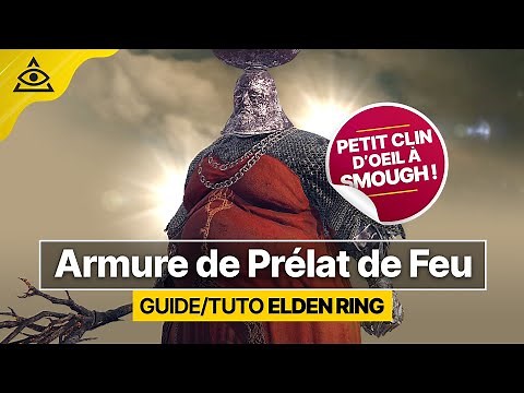 GUIDE-TUTO ELDEN RING † Où trouver cette ARMURE incroyable de Prélat de Feu † FR