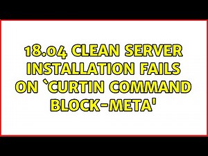 Ubuntu: 18.04 clean server installation fails on `curtin command block-meta'