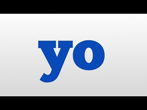 yo meaning and pronunciation