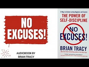 NO EXCUSES by Brian Tracy | Full Audiobook | Self-Discipline & Success