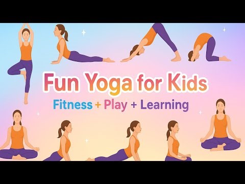Fun Yoga for Kids | Fitness + Play + Learning