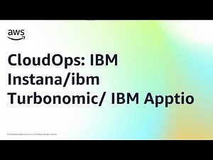 CloudOps: IBM Instana/ IBM Turbonomic/ IBM Apptio. | Amazon Web Services