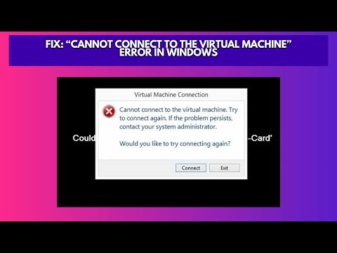 Fix “Cannot Connect to the Virtual Machine” Error in Windows