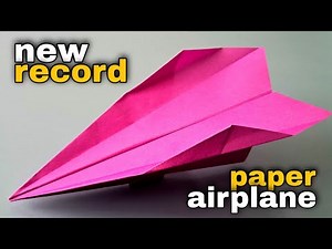 paper airplane: the fastest paper airplane in the world | new world record
