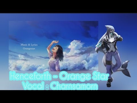 【 New Singer Released 】Henceforth feat Charnsamorn +VB