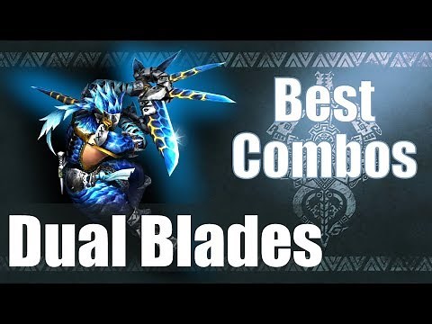 Monster Hunter World [MHW] - The BEST Dual Blades Combos (Guide)