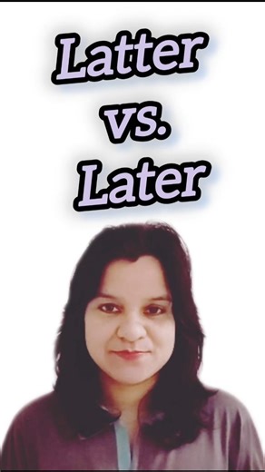 Latter vs. Later- Unveiling the difference with meanings and examples #trending #viral #explore #fun