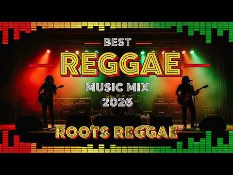 Reggae Remix 2026 Insipred by Bob Marley Live Roots and Culture Reggae Mix